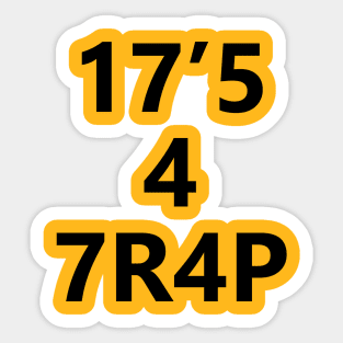 17'5 4 7R4P Sticker